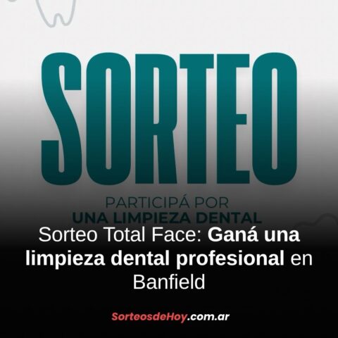 Sorteo Total Face: Participá por una limpieza dental profesional
