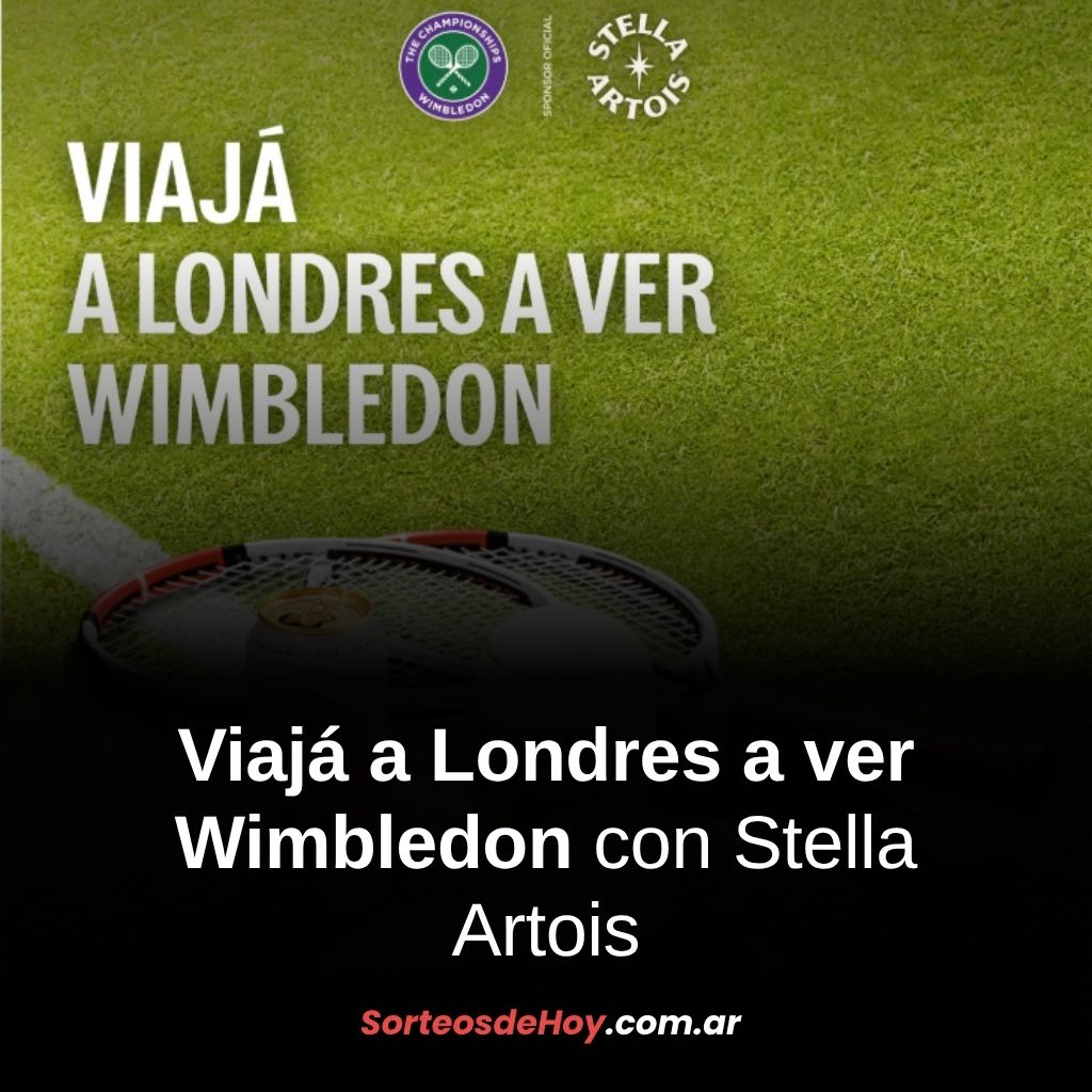 Promo Stella Artois 2025: Ganá un viaje a Londres para ver Wimbledon