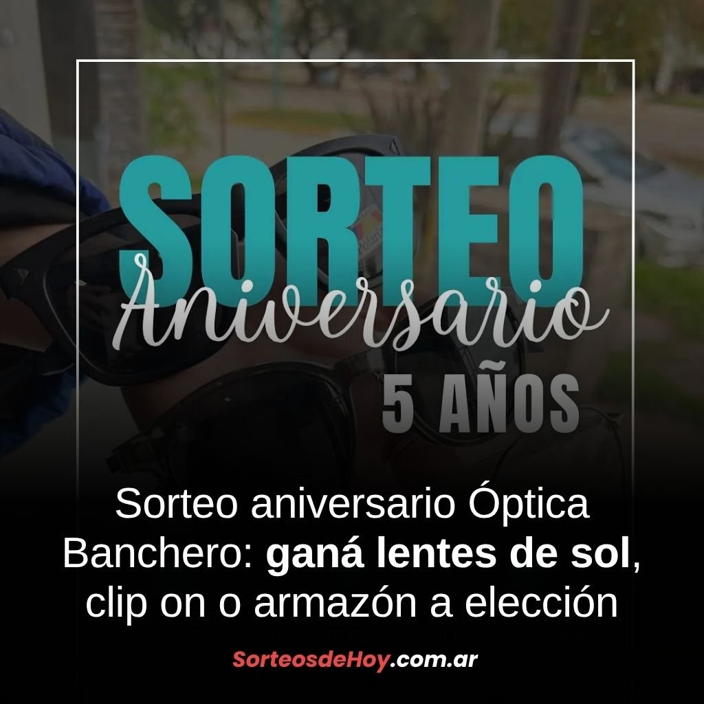 Participá del sorteo aniversario de Óptica Banchero y ganá lentes, clip on o armazón a elección
