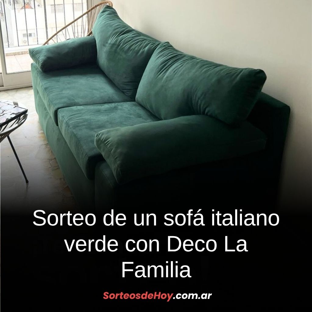 Participá del sorteo de Deco La Familia y ganá un sofá italiano verde para renovar tu hogar con estilo