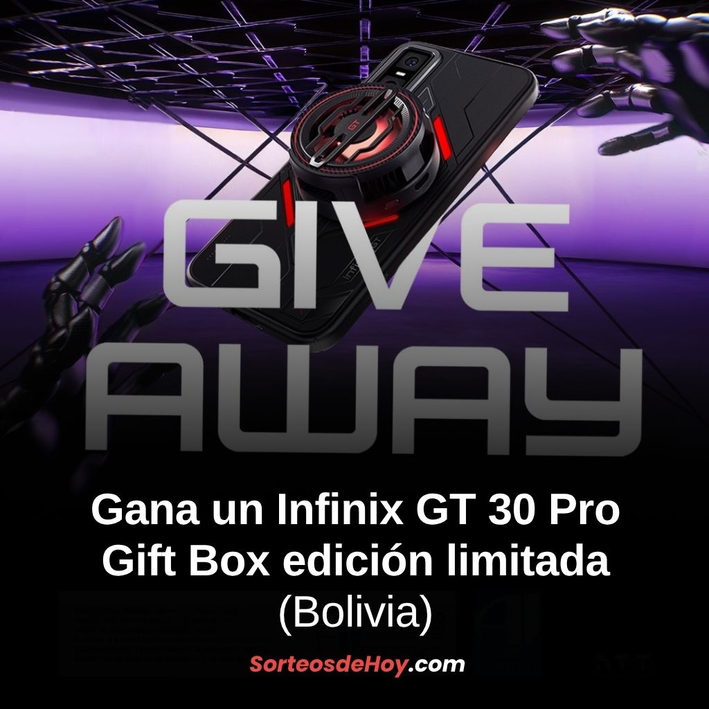 Promo Infinix 2025: Gana un Infinix GT 30 Pro Gift Box edición limitada (Bolivia)