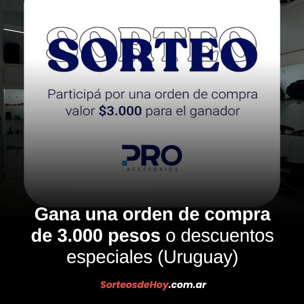 Promo PRO Accesorios 2025: Gana una orden de compra de 3.000 pesos (Uruguay)