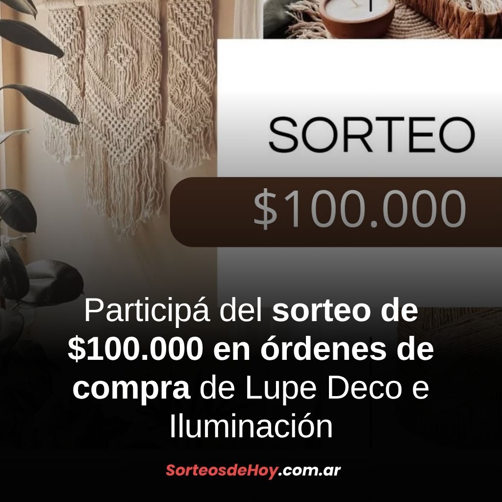 Lupe Deco celebra a lo grande con un sorteo de $100.000 en decoración