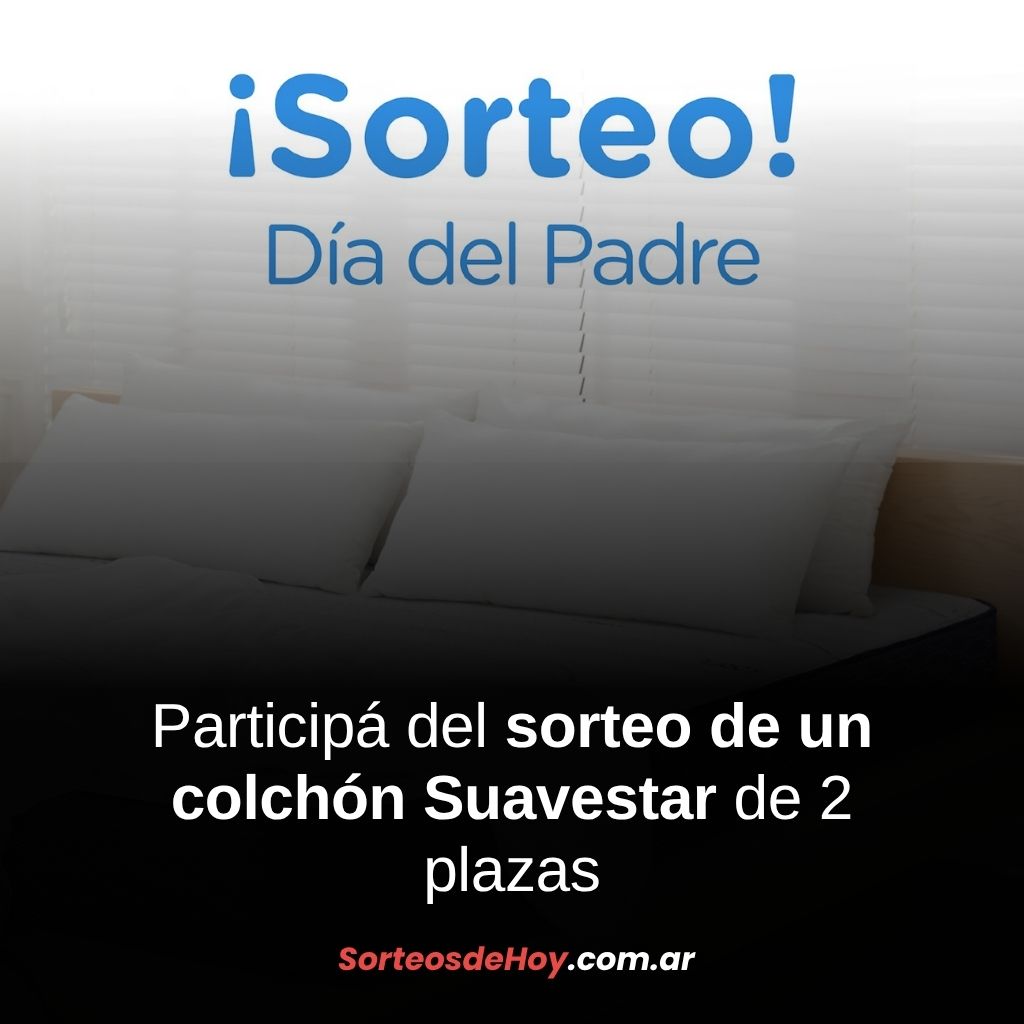 Ganá un colchón Suavestar en este sorteo por el Día del Padre