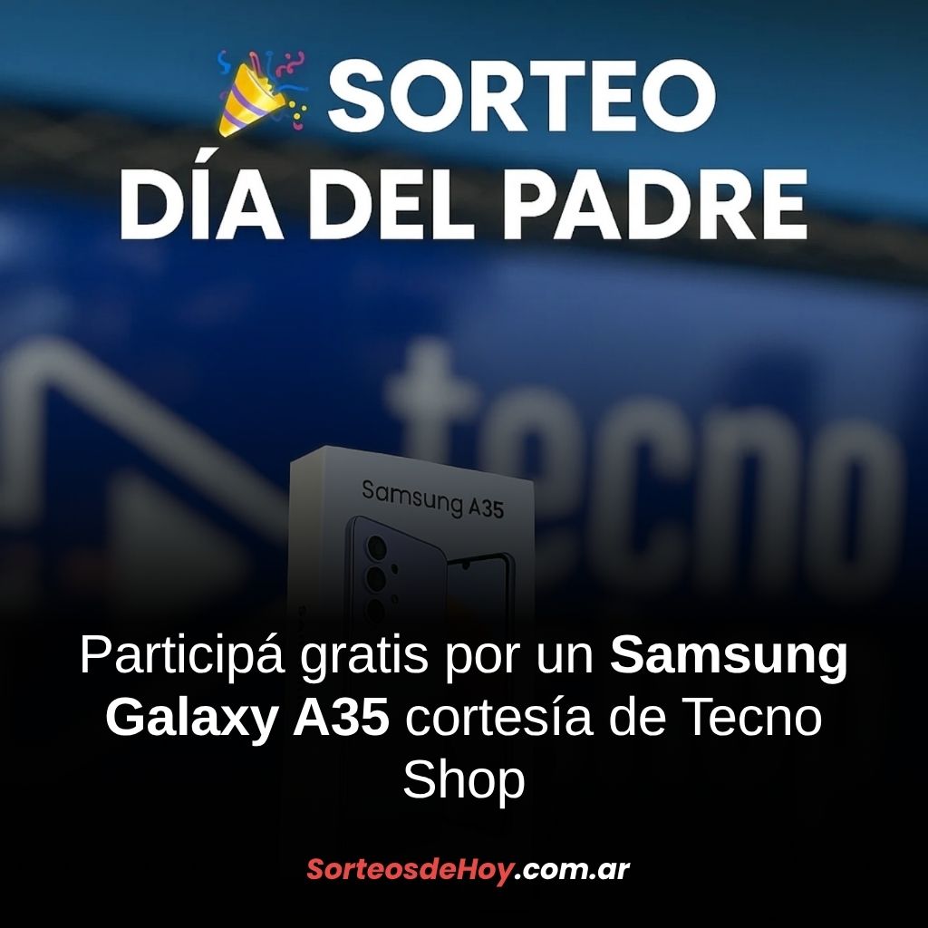 Ganá un Samsung Galaxy A35 en el sorteo del Día del Padre organizado por Tecno Shop