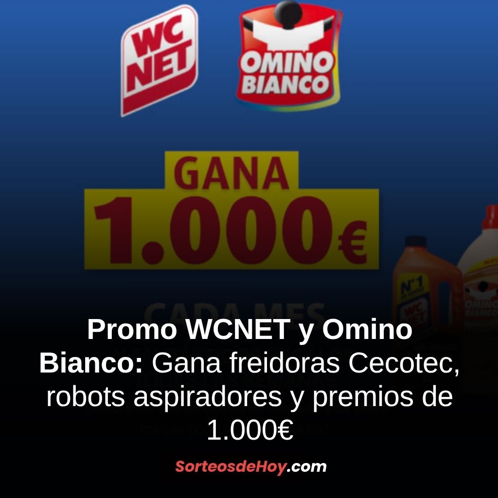 Promo WCNET y Omino Bianco 2025: Gana electrodomésticos Cecotec y premios en efectivo (España)
