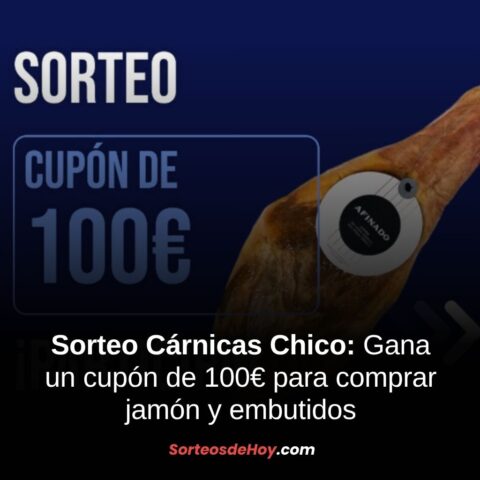 Promo Cárnicas Chico 2025: Gana un cupón de 100€ para comprar jamón y embutidos (España)
