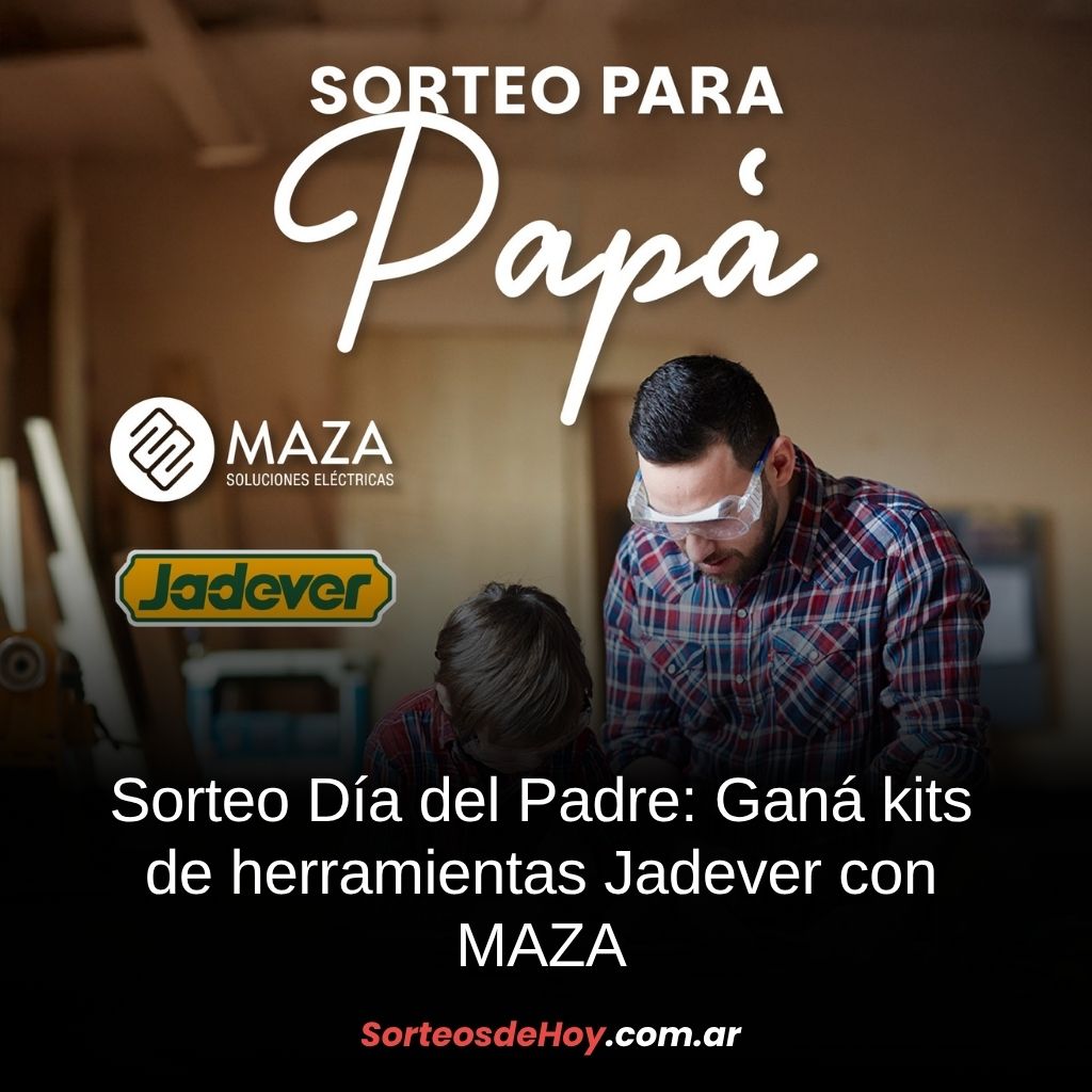 Sorteo Día del Padre: Ganá kits de herramientas Jadever con MAZA Soluciones Eléctricas
