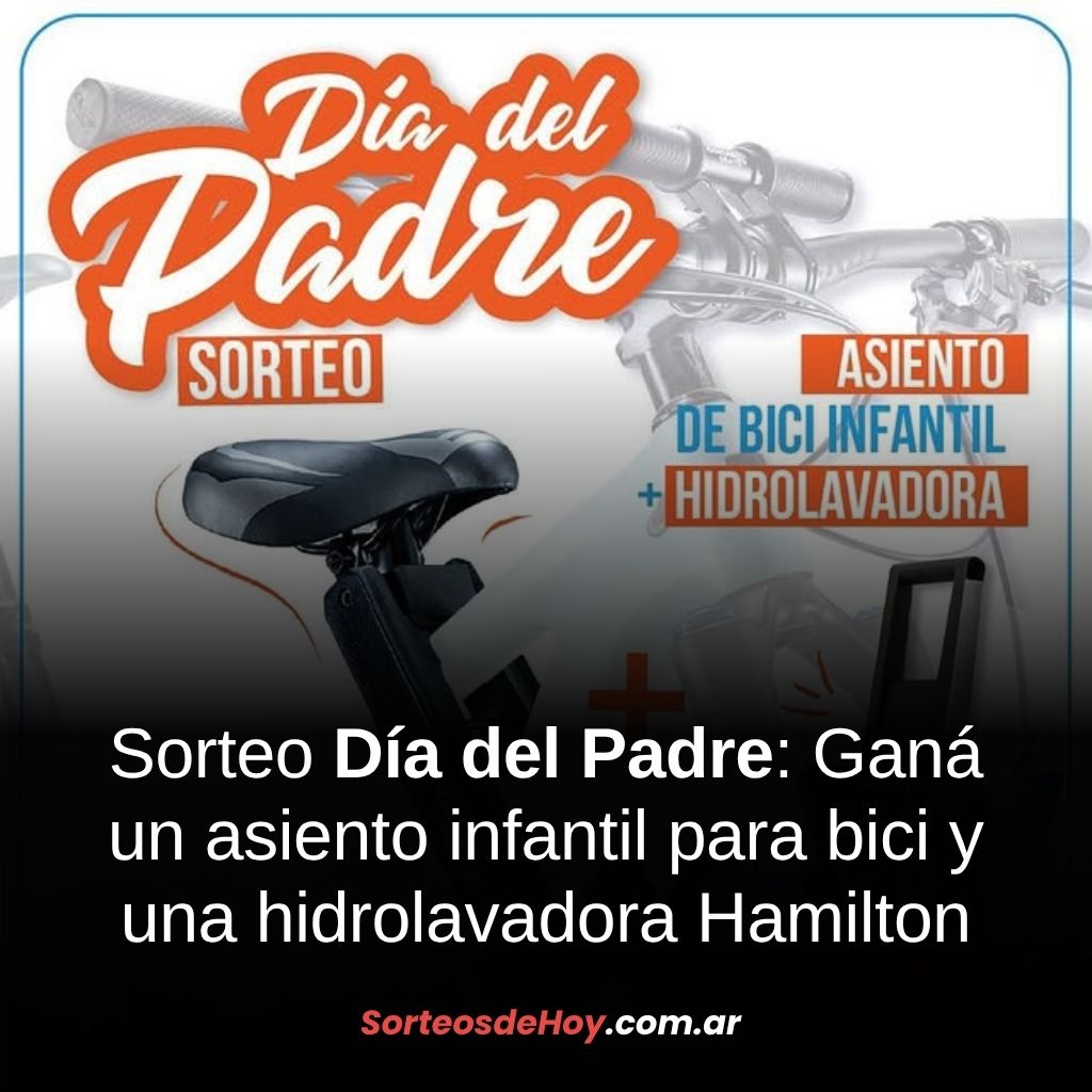 Ganá un asiento infantil para bici y una hidrolavadora Hamilton en este sorteo especial por el Día del Padre