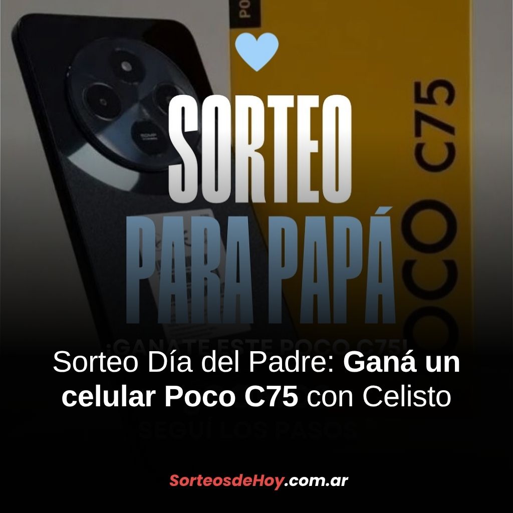 Sorteo por el Día del Padre: Ganá un celular Poco C75 con Celisto
