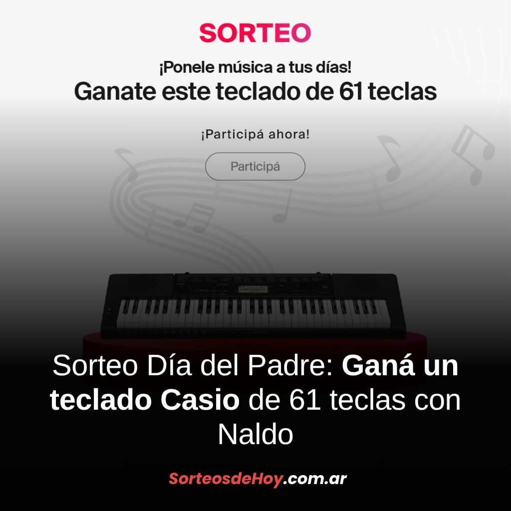 Sorteo Día del Padre: Ganá un teclado Casio de 61 teclas con Naldo Digital