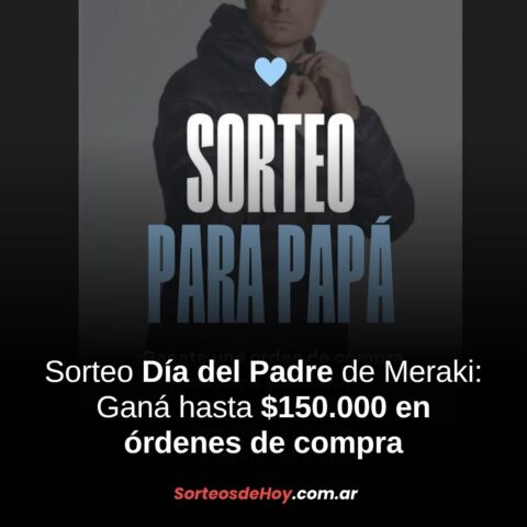 Sorteo Día del Padre de Meraki: Orden de compra de $150.000 y más premios en juego