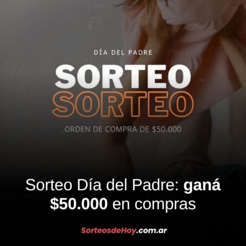 Sorteo por el Día del Padre: ganá una orden de compra de $50.000