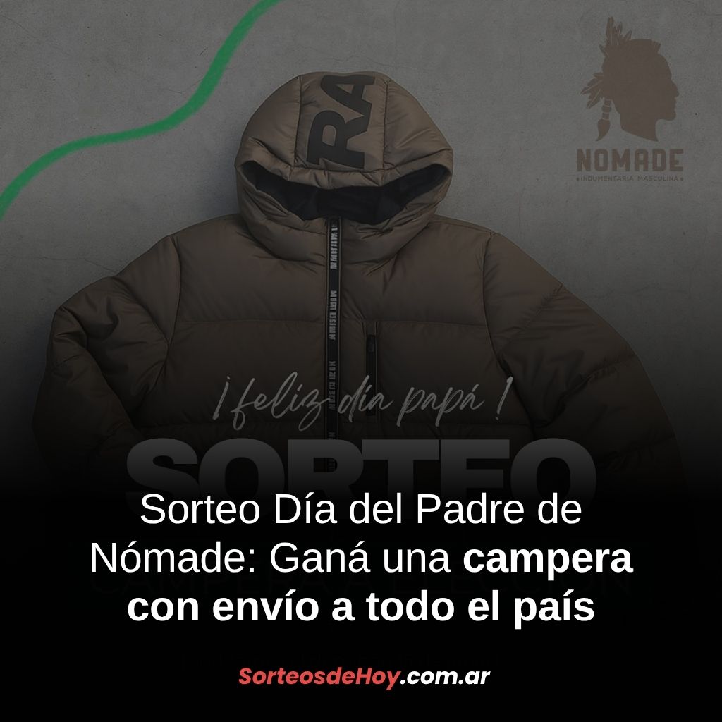 Sorteo Día del Padre de Nómade: Ganá una campera a elección con envío a todo el país