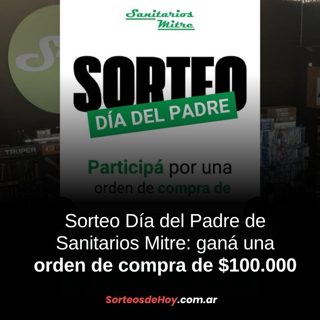 Participá por una orden de compra de $100.000 para regalarle a papá con Sanitarios Mitre