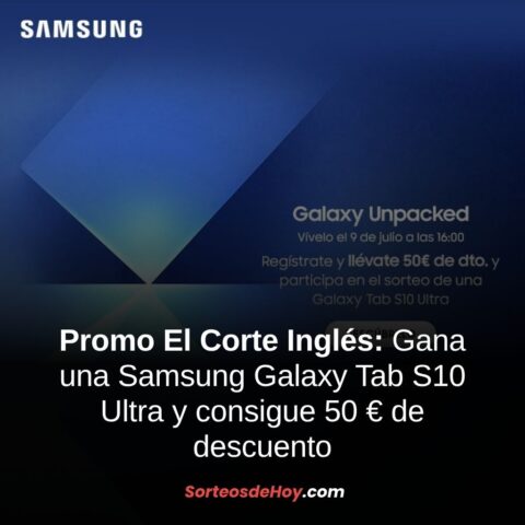 Promo El Corte Inglés 2025: Gana una Samsung Galaxy Tab S10 Ultra y consigue 50 € de descuento (España)