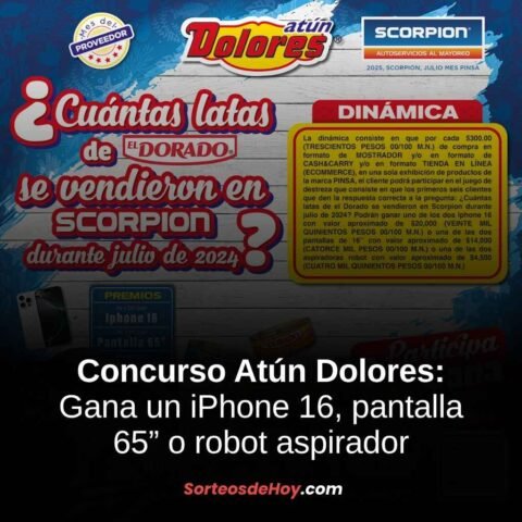 Concurso Atún Dolores 2025: Gana un iPhone 16, pantalla 65” o robot aspirador (México)