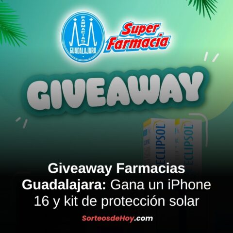 Sorteo Farmacias Guadalajara 2025: Gana un iPhone 16 y productos Eclipsol (México)