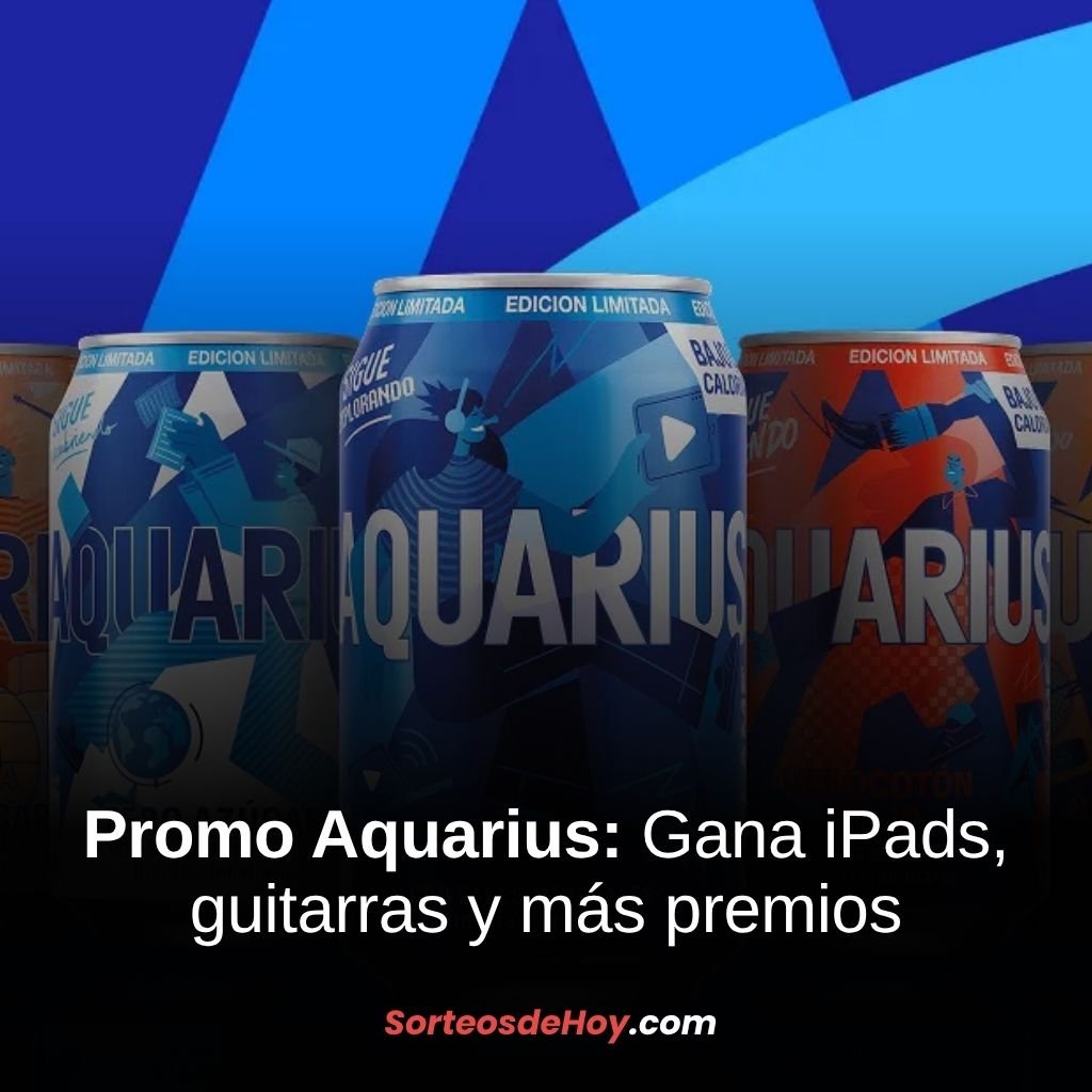 Promo Aquarius 2025: Gana iPads, guitarras, auriculares y más (España)