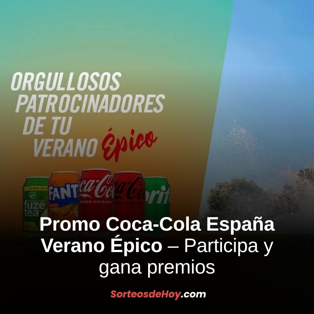Promo Coca-Cola Verano Épico 2025: Gana dinero, regalos y entradas a festivales (España)