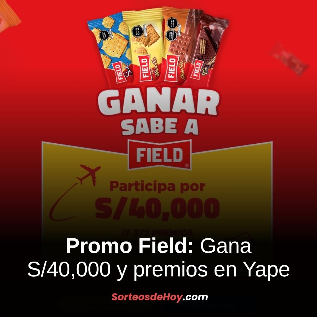 Promo Field 2025: Gana S/40,000 y premios en efectivo con tus galletas favoritas – promofield.pe (Perú)