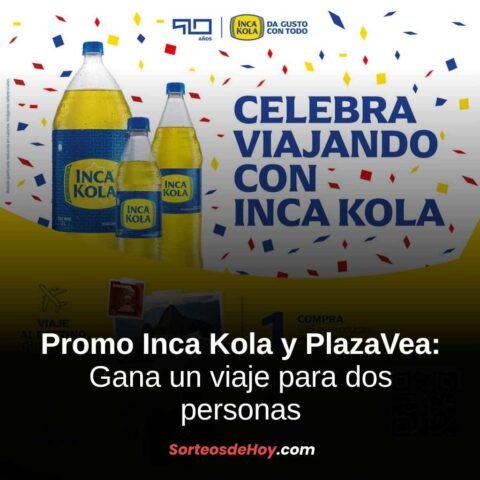 Promo Inca Kola y PlazaVea 2025: Gana un viaje para dos personas (Perú)
