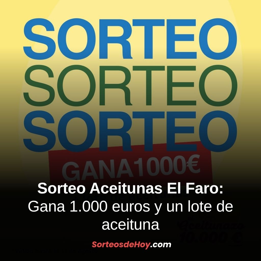 Sorteo Aceitunas El Faro 2025: Gana 1.000 euros y un lote de aceitunas (España)