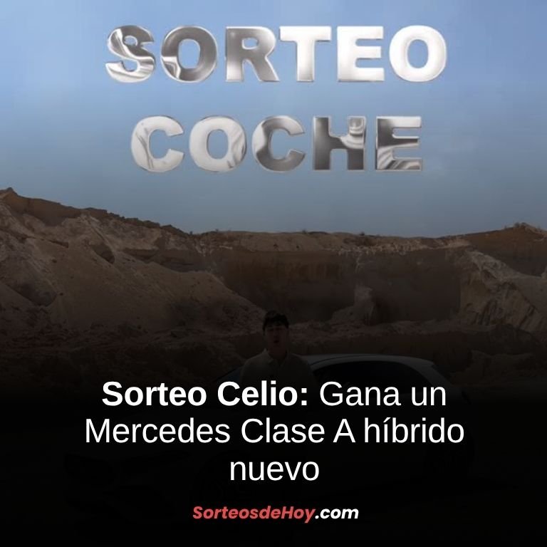 Sorteo Celio 2025: Gana un Mercedes Clase A híbrido nuevo (España)