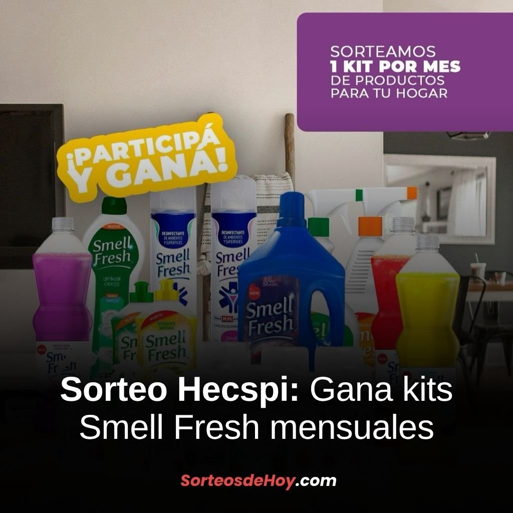 Sorteo Hecspi 2025: Gana kits de productos Smell Fresh para tu hogar (Argentina)