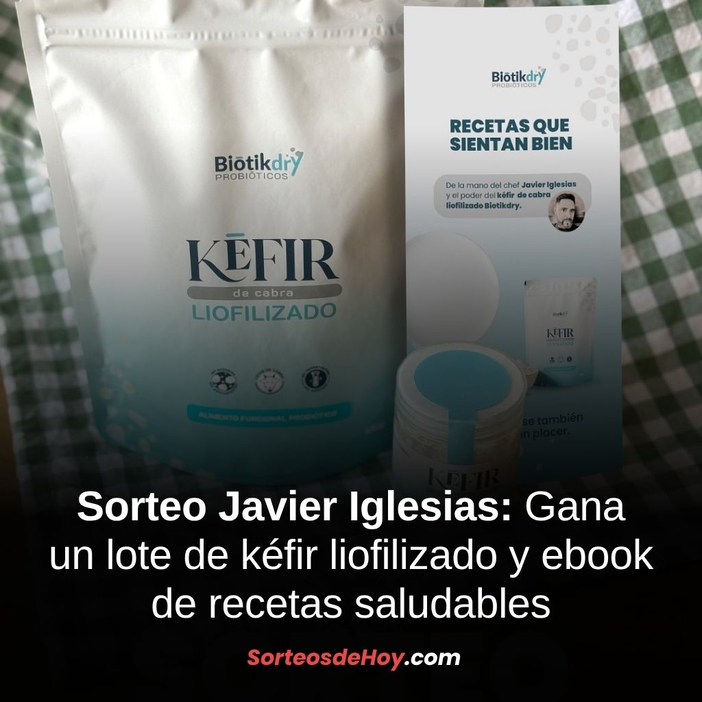 Sorteo Javier Iglesias 2025: Gana un lote de kéfir liofilizado y ebook de recetas saludables (España)