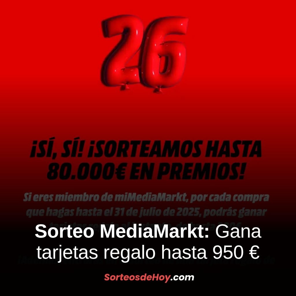 Sorteo MediaMarkt 2025: Gana hasta 80.000 € en tarjetas regalo – aniversariomediamarkt.es (España)