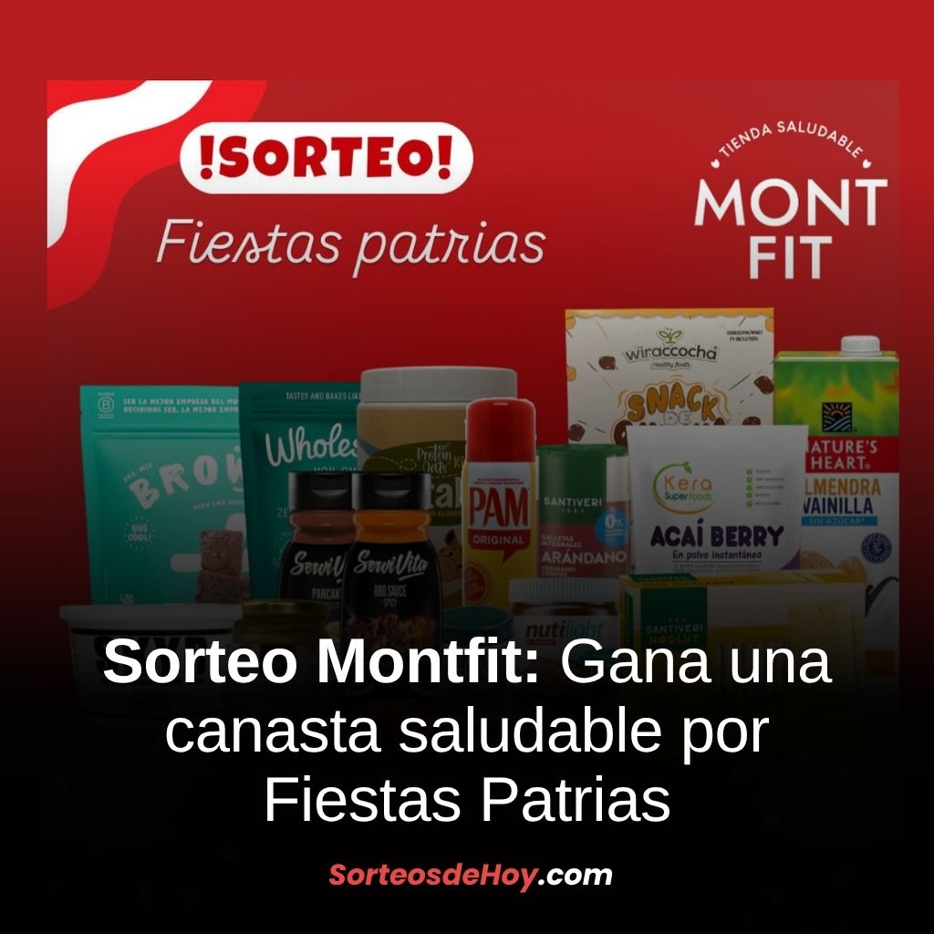 Sorteo Montfit 2025: Gana una canasta saludable por Fiestas Patrias (Perú)