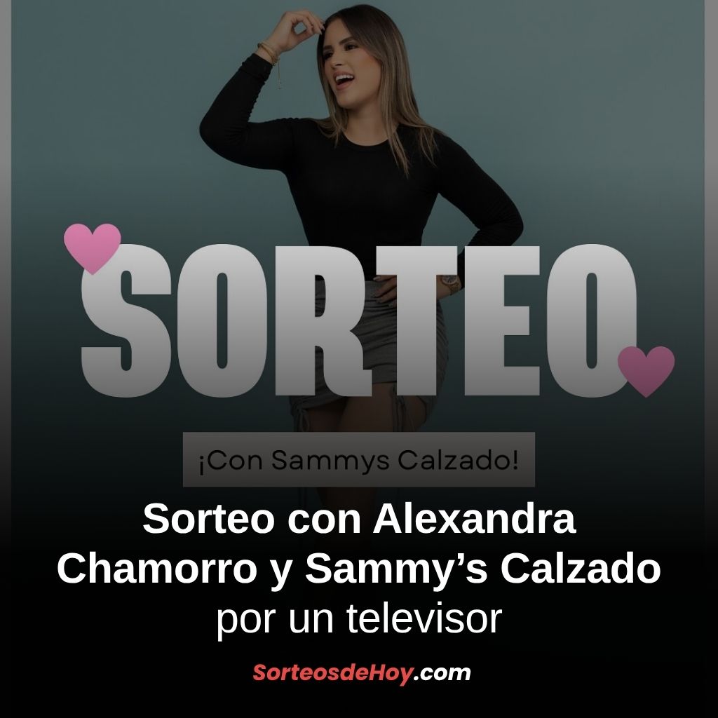 Sorteo Alexandra Chamorro 2025: Gana un televisor por la inauguración de Sammy’s Calzado (Nicaragua)
